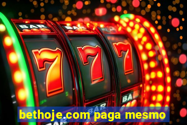 bethoje.com paga mesmo